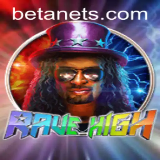 RaveHigh: Dive into the Thrilling World of Bet Nets